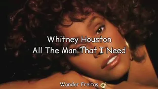 All The Man That I Need - Whitney Houston (tradução)