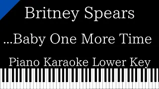 【Piano Karaoke Instrumental】...Baby One More Time / Britney Spears【Lower Key】