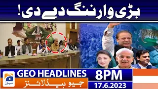 Geo News Headlines 8 PM - 𝐏𝐏𝐏 - 𝐏𝐌𝐋-𝐍 | 17 June 2023