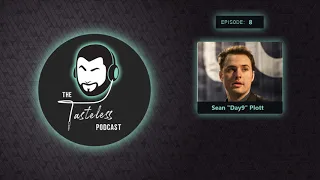 Sean "Day9" Plott (Part 1) - The Tasteless Podcast Episode 8