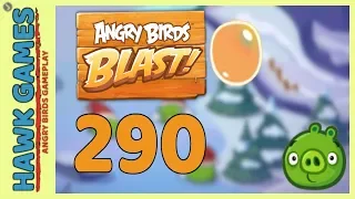 Angry Birds Blast Level 290 - 3 Stars Walkthrough, No Boosters