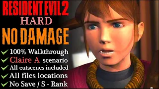 【RE2】NO DAMAGE/Hard/S-Rank - 100% Walkthrough (Claire A)