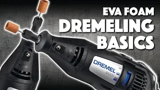 EVA Foam Dremeling Basics