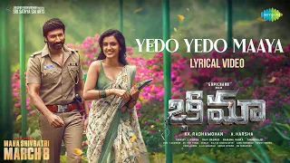 Yedo Yedo Maaya - Lyrical | Bhimaa | Gopichand | Malvika Sharma | Ravi Basrur | Anurag Kulkarni