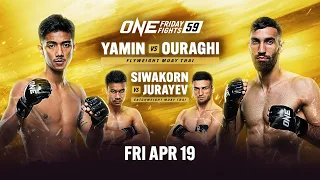 🔴 [Live In HD] ONE Friday Fights 59: Yamin vs. Ouraghi