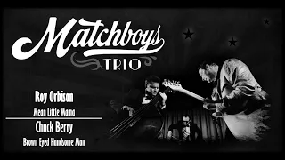 Matchboys Trió - Mean Little Mama/Brown Eyed Handsome Man