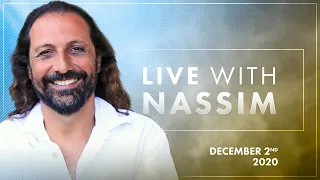 Live with Nassim • December 2020