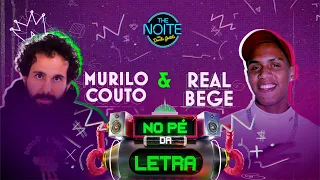 No Pé da Letra com Real Bege | The Noite (17/10/23)