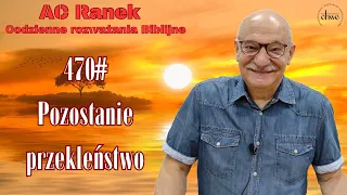 470. Pozostanie przekleństwo - pastor Andrzej Cyrikas