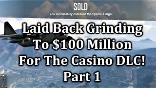 Our 'Laid Back Grinding' To 100 Million For The Casino DLC! Part #1 - Lets Play GTA5 Online HD E342