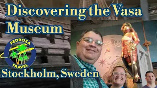 A Quick Tour of the Vasa Museum in Stockholm, Sweden