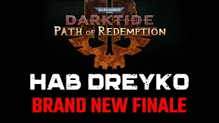 NEW Hab Dreyko Finale in LATEST PATCH (Path of Redemption) | Darktide