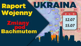 Wojna na Ukrainie. Zmiany pod Bachmutem, Mapy, 12.07.04 - 15.07.23. Raport Wojenny ENG