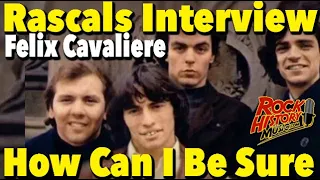 Felix Cavaliere on The Young Rascals Iconic Hit "How Can I Be Sure"