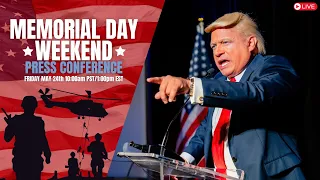 LIVE: Trump Memorial Day Weekend Press Conference