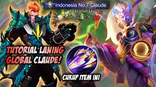 GK USAH TAKUT! CUKUP PAHAMI CARA INI DIJAMIN CLAUDE KALIAN BISA JAGO! | TOP GLOBAL CLAUDE - MLBB