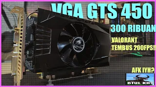 Bahas VGA GTS 450 | Peforma masih bisa di andalkan hingga 2025 buat main valorant?🤔