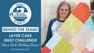 LIVE: Layer Cake Scrappy Quilt Challenge with Kimberly! - Behind the Seams