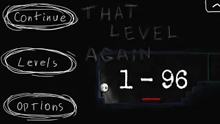 That Level Again Levels 1 - 96 Complete Walkthrough