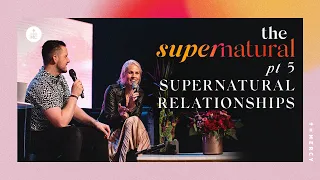 The Supernatural, pt 5: Supernatural Relationships | Pastors Landon & Heather Schott