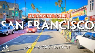 Drive through MISSION DISTRICT - SAN FRANCISCO, CALIFORNIA – 4K (Ultra HD) Driving Tour – Part 2