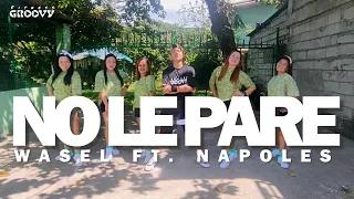 NO LE PARE - Wasel ft. Napoles | Dance Workout | Zumba | FITNESS GROOVY