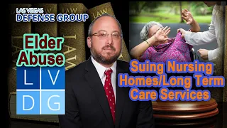 Elder Abuse -- Suing Nursing Homes and Long-term Care Facilities in Nevada