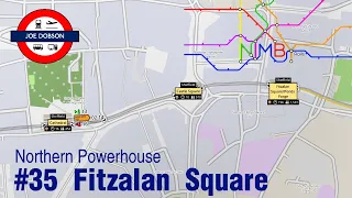 NIMBY Rails | Northern Powerhouse | Episode 35 | Fitzalan Square