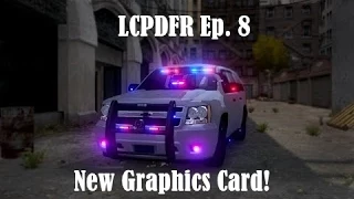 LCPDFR 1 0d Ep. 8 (New Graphics Card!)