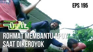 AMANAH WALI 4 - Rohmat Membantu Apoy Saat Dikeroyok