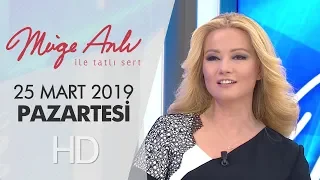 Müge Anlı ile Tatlı Sert 25 Mart 2019 | Pazartesi