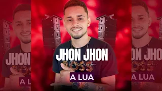 A LUA- JHON JHON DO ARROCHA