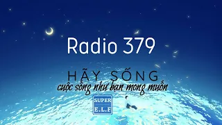[Radio 379] Hãy sống cuộc sống như bạn mong muốn