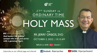 Holy Mass 10:15AM,  2 October 2022 with Fr. Jerry Orbos, SVD | 27th Sunday in Ordinary Time
