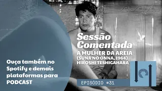 A Mulher da Areia (Suna no Onna, 1964), de Hiroshi Teshigahara.