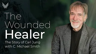 The Story of Carl Jung and Shamanism | Exploring the Wounded Healer with C. Michael Smith