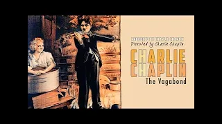 Charlie Chaplin : The Vagabond (1916) - FULL MOVIE