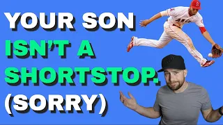 Why Isn't Your Son Good Enough to Play Short?