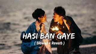 Hasi Ban Gaye [Slowed+Reverb] - Ami Mishra || Hamari Adhuri Kahani || Peaceful Music 🎶 ||