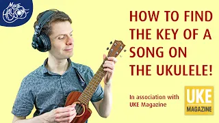 How to Find the Key of a Song on the Ukulele in 4 Steps! Uke Music Theory by Mike Haysom