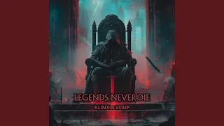 Legends Never Die