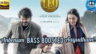 Anbenum_Aayudham_Song_Leo_Movie_Cinematic_Bass_Boosted.
