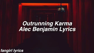 Outrunning Karma || Alec Benjamin Lyrics