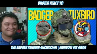 Buster Reaction to | THE BADGER PENGUIN SHOWDOWN | Rainbow Six Siege