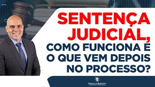 🔴 SENTENÇA JUDICIAL, COMO FUNCIONA E O QUE VEM DEPOIS NO PROCESSO?