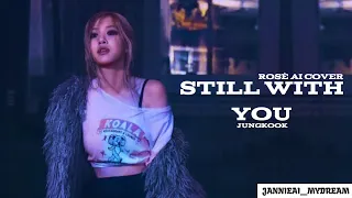 [ROSÉ AI COVER] Jungkook - 'Still With You' (Audio)