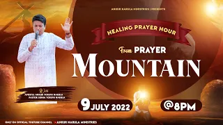 LIVE HEALING PRAYER HOUR FROM PRAYER MOUNTAIN || ANKUR NARULA MINISTRIES (09-07-2022)