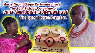 Mama Naomi Ehigie Performing live @ The 90th Birthday Ceremony of CHIEF SAM ODIGHI UDINYEWE IGBE.