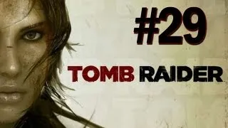 Tomb Raider - 2013 Gameplay Walkthrough - Part 29 Going Back In (PS3/X360/PC) [HD]