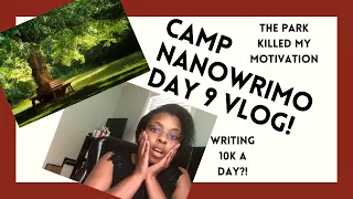 JULY CAMP NANOWRIMO VLOG | DAY 9 | FAILURE IS PART OF THE JOURNEY